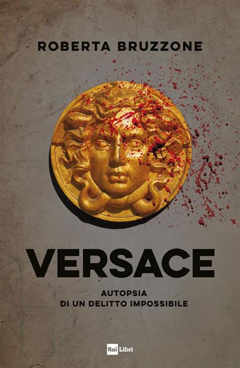 Versace. Autopsia di un delitto impossibile: Bruzzone, Roberta 